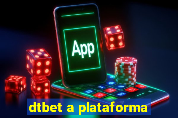 dtbet a plataforma