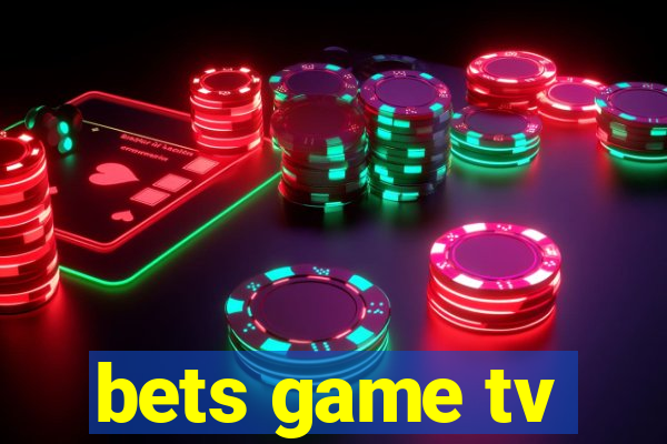 bets game tv