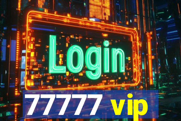 77777 vip