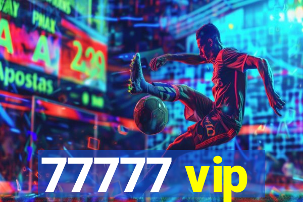 77777 vip