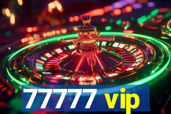 77777 vip