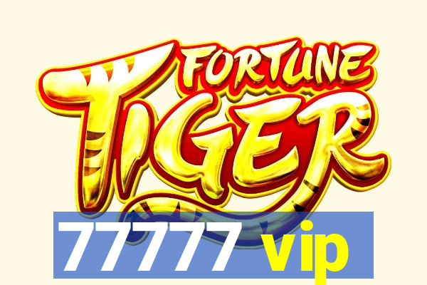 77777 vip