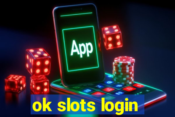 ok slots login