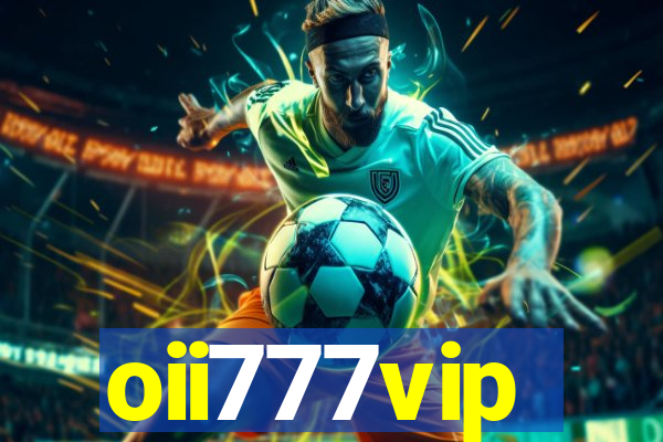 oii777vip