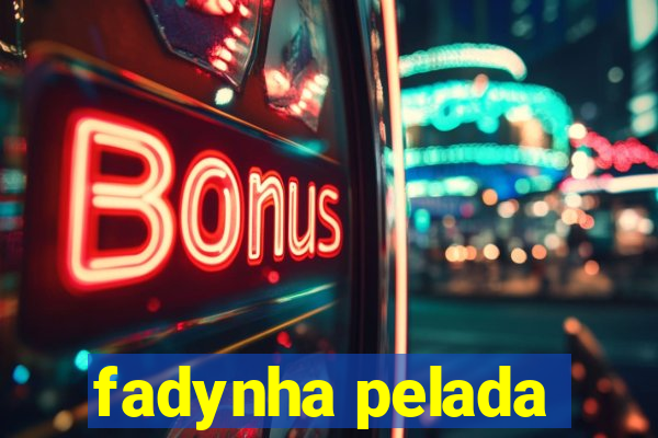 fadynha pelada