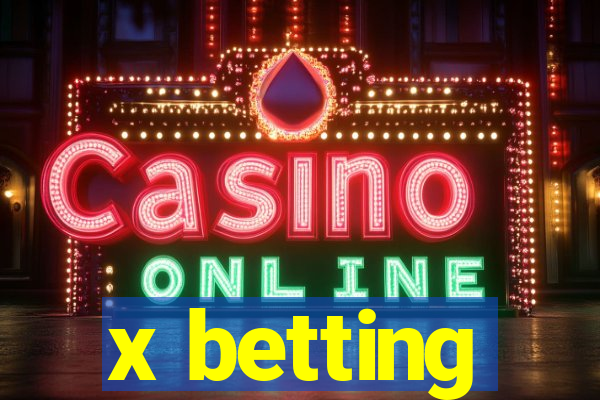 x betting