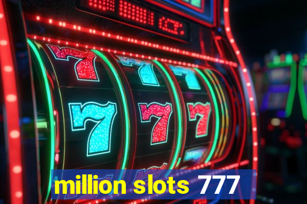 million slots 777