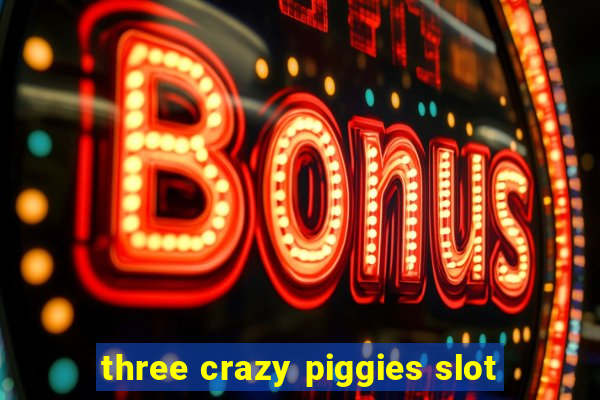 three crazy piggies slot