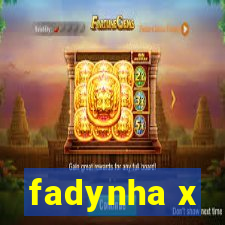 fadynha x