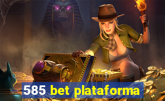 585 bet plataforma