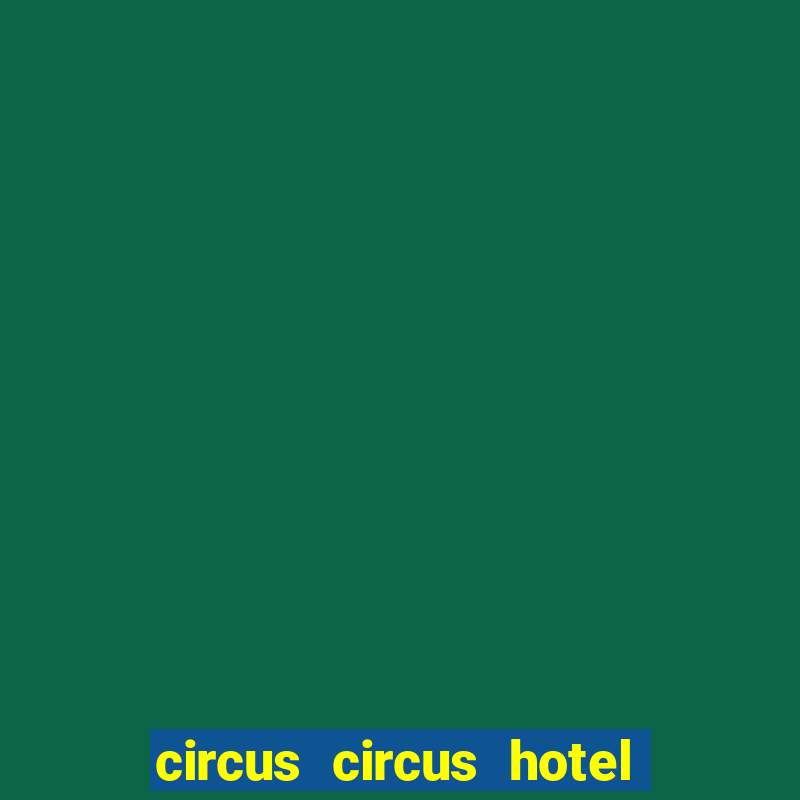 circus circus hotel and casino las vegas