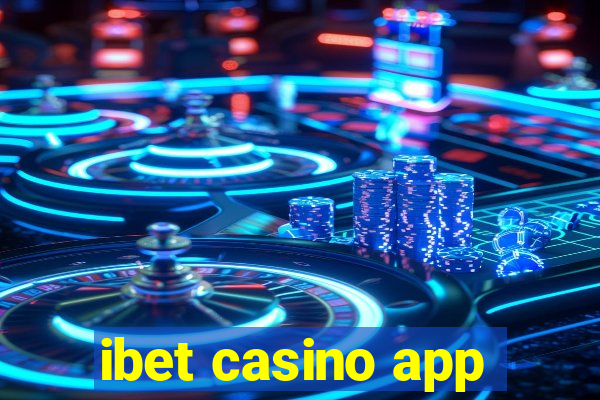 ibet casino app