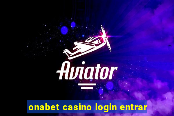 onabet casino login entrar