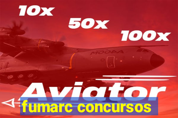 fumarc concursos