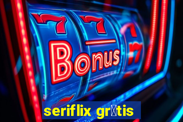 seriflix gr谩tis