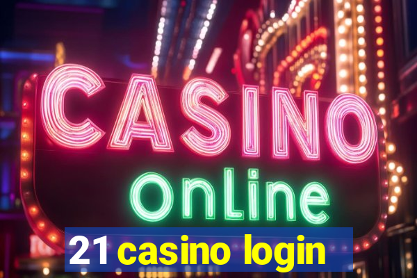 21 casino login