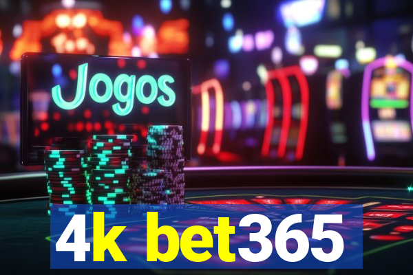 4k bet365