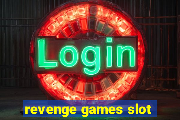 revenge games slot