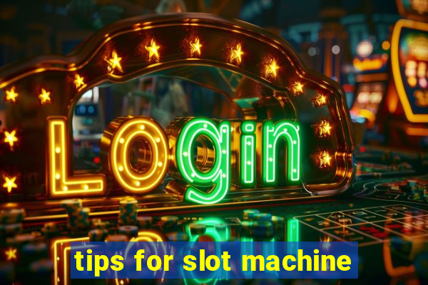 tips for slot machine