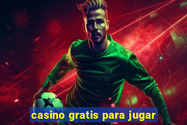 casino gratis para jugar