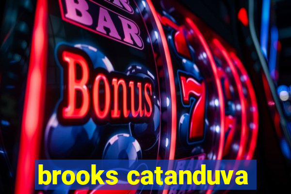 brooks catanduva