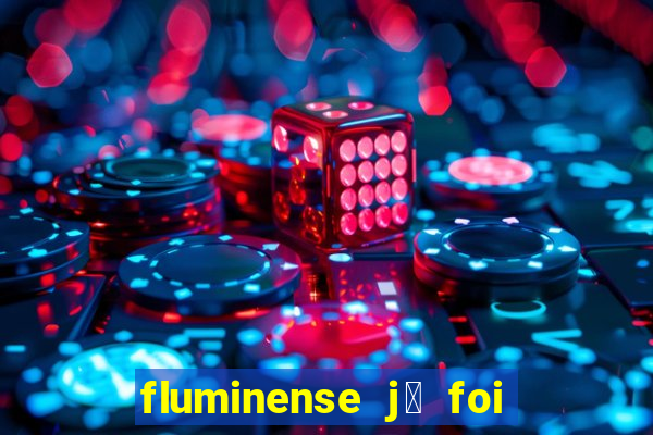 fluminense j谩 foi para s茅rie c