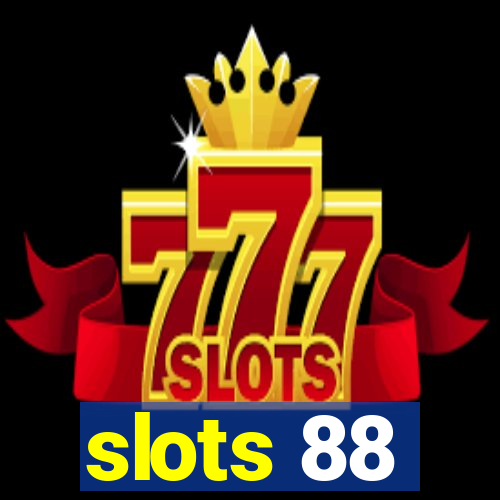 slots 88