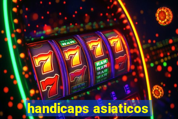 handicaps asiaticos