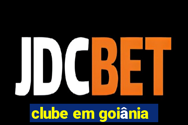 clube em goiânia