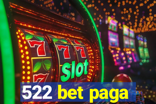 522 bet paga