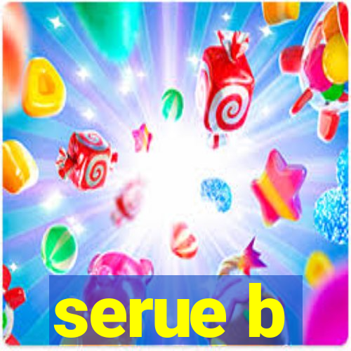 serue b