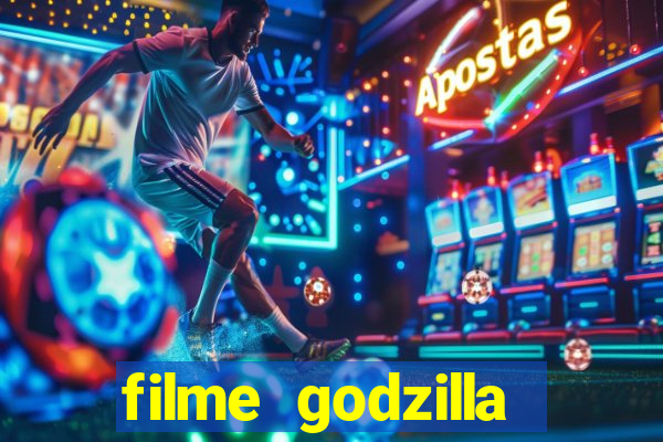 filme godzilla completo dublado