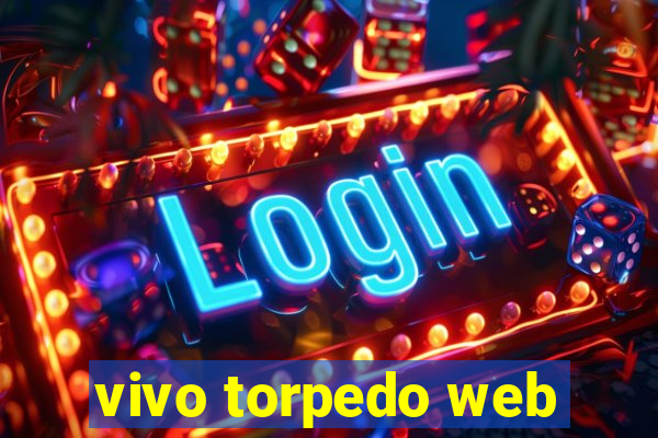 vivo torpedo web