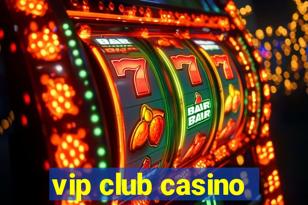 vip club casino