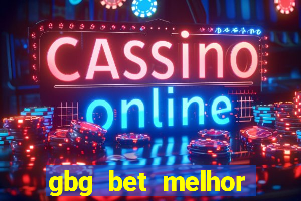 gbg bet melhor horário para jogar