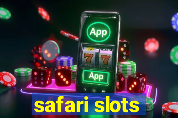 safari slots