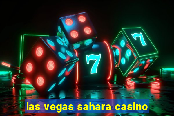 las vegas sahara casino