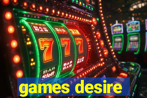 games desire