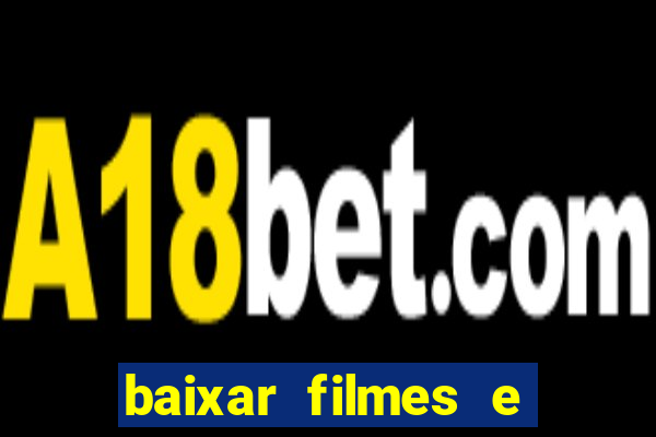 baixar filmes e serie mp4