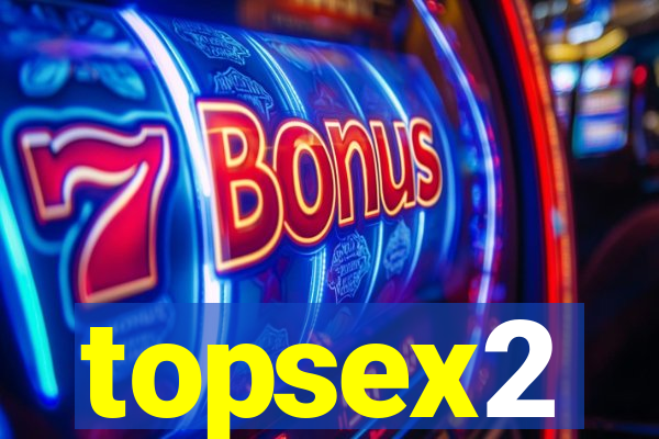 topsex2