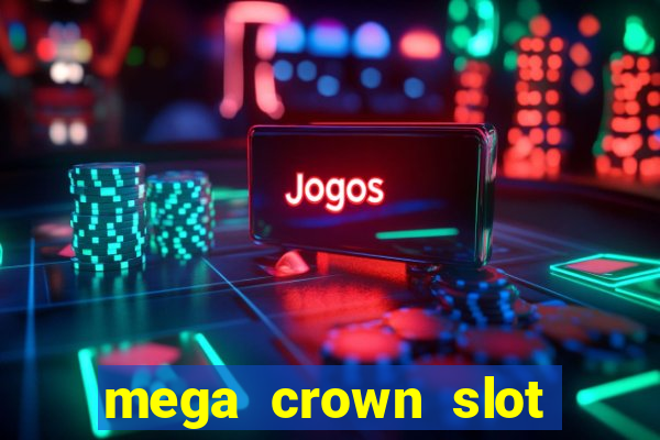 mega crown slot free play