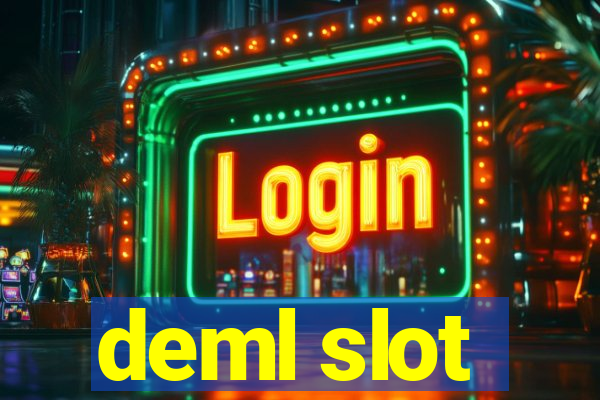 deml slot