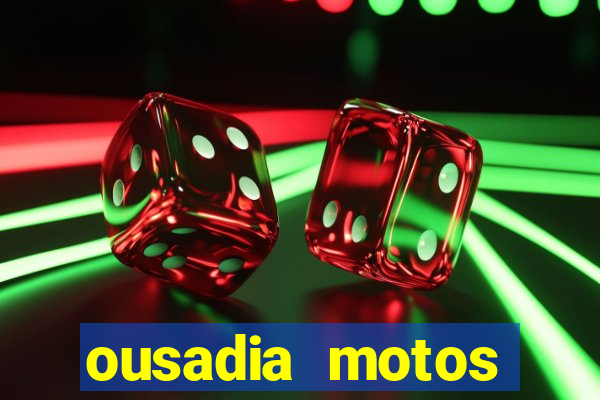 ousadia motos cruzeiro sp