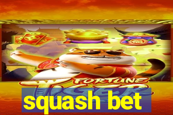 squash bet