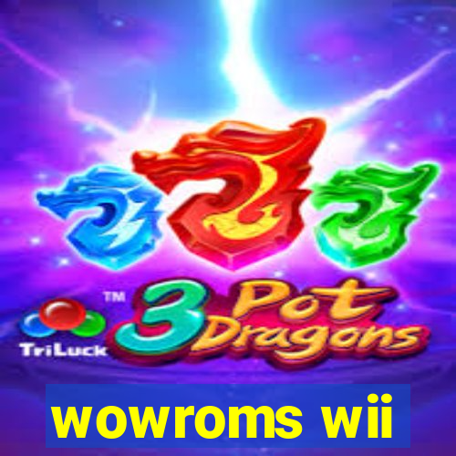 wowroms wii