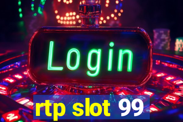 rtp slot 99