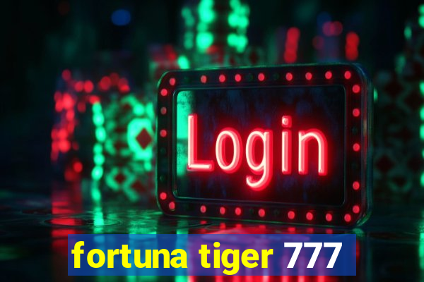 fortuna tiger 777