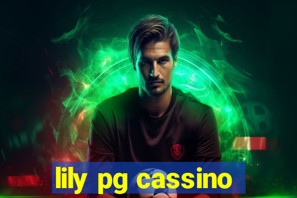 lily pg cassino