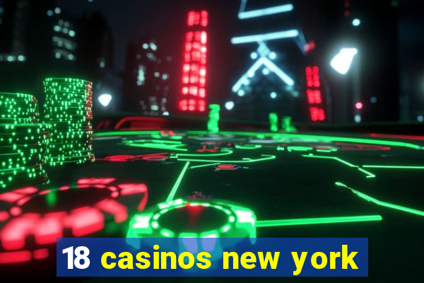 18 casinos new york