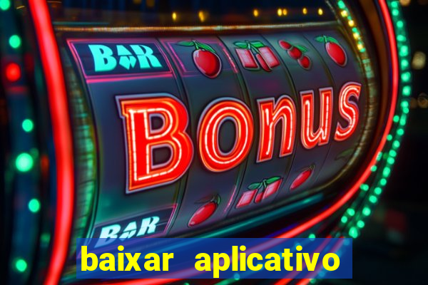 baixar aplicativo da bet vip